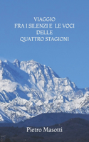 Viaggio Fra I Silenzi E Le Voci Delle Quattro Stagioni