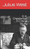 G. K. Chesterton, A Critical Study