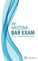 2021 Arizona Bar Exam Total Preparation Book