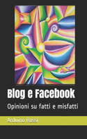 Blog e Facebook: Opinioni su fatti e misfatti