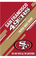 San Francisco 49ers Trivia Quiz Book: The One With All The Questions