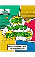 mes bandes dessinées Bande dessinée vierge pour tes propres aventures: 120 planches de bande dessinée vierges pour enfants et adultes planches de BD vierges que les enfants dessinent et composent des histoires
