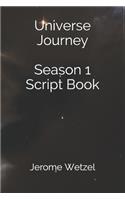 Universe Journey Season 1 Script Book