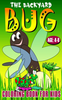 The Backyard BUG Coloring Book for Kids Ages 4-8