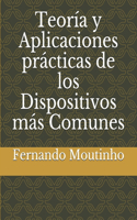 Teoría y Aplicaciones prácticas de los Dispositivos más Comunes