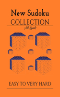 New Sudoku Collection All Levels: A Collection Of Over 200 Sudoku Puzzles+ Solutions That Range In Difficulty From Easy To Very Hard For Different Ages and Levels