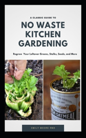 classic Guide to No Waste Kitchen Gardening