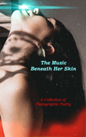 The Music Beneath Her Skin