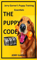 Puppy Code: Jerry Garner's Puppy Training Essentials