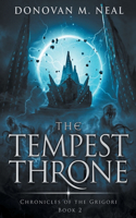 The Tempest Throne: Chronicles of the Grigori: Book 2(2 Chronicles of the Grigori)