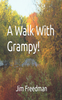 Walk With Grampy!