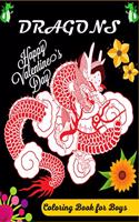 DRAGONS Happy Valentine's Day Coloring Book For Boys: Joyful Fantasy Dragons Design and Patterns Mythical & Magical Creatures to Color for Children (Awesome gifts For children's )