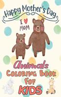 Happy Mothers Day Animals Coloring Book For Kids