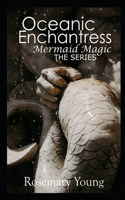 Oceanic Enchantress The Series