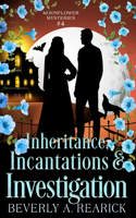 Inheritance, Incantations & Investigation: A Paranormal Cozy Mystery (Moonflower Mysteries Series Book 4)(4 Moonflower Mystery)