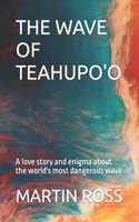 The Wave of Teahupo'o: A love story and enigma about the world's most dangerous wave