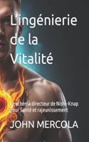 L'ingénierie de la Vitalité: Le schéma directeur de Nishi-Knap pour Santé et rajeunissement