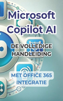 Microsoft Copilot AI. Complete handleiding en gebruiksklare handleiding met integratie in Office 365