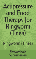 Acupressure and Food Therapy for Ringworm (Tinea): Ringworm (Tinea)