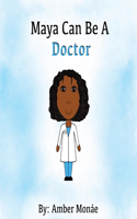 Maya Can Be A Doctor