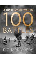 A History of War in 100 Battles