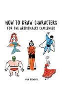 How to Draw Characters for the Artistically Challenged