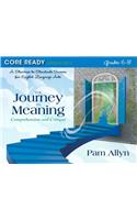Core Ready Lesson Sets for Grades 6-8: A Staircase to Standards Success for English Language Arts, the Journey to Meaning: Comprehension and Critique
