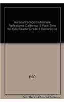 Harcourt School Publishers Reflexiones California: 5 Pack Time for Kids Reader Grade 5 Declaracion