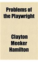 Problems of the Playwright: (English)
