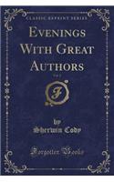 Evenings with Great Authors, Vol. 2 (Classic Reprint)