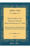 Zeitschrift Für Vergleichende Sprachforschung, 1860, Vol. 9