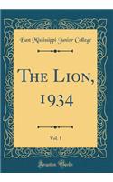 The Lion, 1934, Vol. 1 (Classic Reprint)