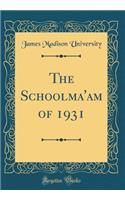 The Schoolma'am of 1931 (Classic Reprint)