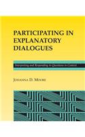 Participating in Explanatory Dialogues: Interpreting and Responding to Questions in Context