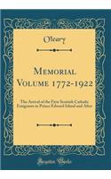 Memorial Volume 1772-1922: The Arrival of the First Scottish Catholic Emigrants in Prince Edward Island and After (Classic Reprint)