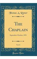 The Chaplain, Vol. 8: September-October, 1951 (Classic Reprint): September-October, 1951 (Classic Reprint)