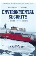 Environmental Security: A Guide to the Issues(Contemporary Military, Strategic, and Security Issues)