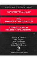 1999 Supplement to Constitutional Law, the American Constitution, and Constitutional Rights and Liberties