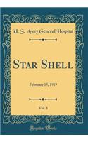 Star Shell, Vol. 1: February 15, 1919 (Classic Reprint)