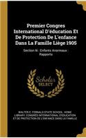 Premier Congres International D'éducation Et De Protection De L'enfance Dans La Famille Liège 1905