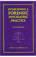Establishing a Forensic Psychiatric Practice: A Practical Guide