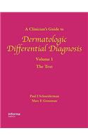 Clinician's Guide to Dermatologic Differential Diagnosis