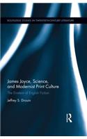 James Joyce, Science, and Modernist Print Culture