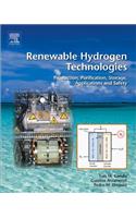 Renewable Hydrogen Technologies: Production, Purification, Storage, Applications and Safety