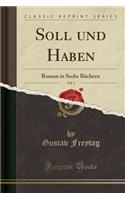 Soll Und Haben, Vol. 1: Roman in Sechs Büchern (Classic Reprint)