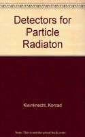 Detectors for Particle Radiaton