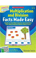 Multiplication and Division Facts Made Easy: Ready-To-Use Mini-Lessons and Activities That Help Students Master Math Facts