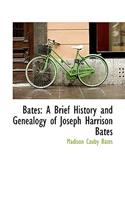 Bates: A Brief History and Genealogy of Joseph Harrison Bates