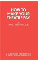 How to Make Your Theatre Pay