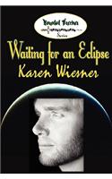 Waiting for an Eclipse